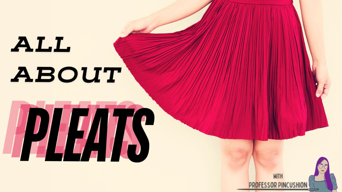 Pleats Overview